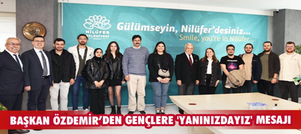 Başkan Özdemir’den gençlere 'Yanınızdayız' mesajı